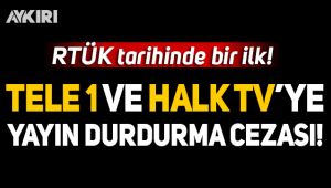 Halk TV ve TELE1'e yayın durduma cezası