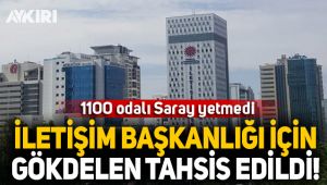İletişim Başkanlığı'na Ankara'da gökdelen tahsis edildi