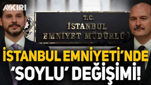İstanbul Emniyeti'nde 'Süleyman Soylu' değişimi