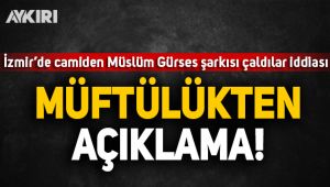 İzmir'de camiden Müslüm Gürses şarkısı çaldılar iddiası! Müftülükten açıklama