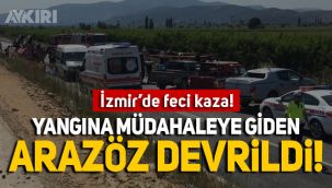 İzmir'de yangını söndürmeye giden arazöz devrildi: 2 kişi öldü