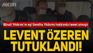 Levent Özeren tutuklandı