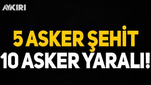 Mersin'de 5 asker şehit, 10 asker yaralı