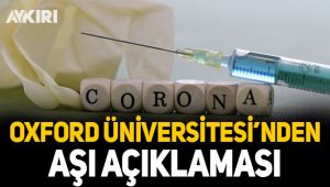 Oxford üniversitesinden aşı açıklaması!