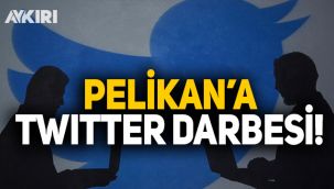 Pelikan'a twitter darbesi!