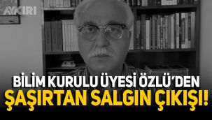 Pr. Dr. Tevfik Özlü şaşırttı: Salgın 15-20 günde durur