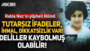 Rabia Naz olayında cinayet şüphesi arttı