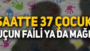 Saatte 37 çocuk bir suçun faili ya da mağduru oldu