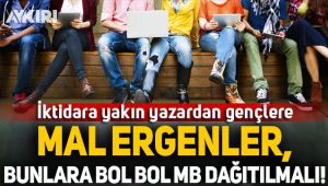 Sabah yazarı Ardıç: Mal ergenler, bunlara bol bol internet dağıtılmalı!