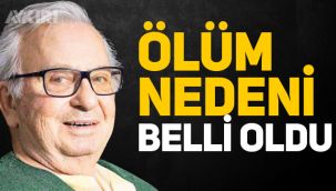 Seyfi Dursunoğlu'nun ölüm nedeni belli oldu