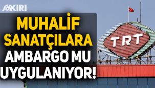 TRT'de muhalif sanatçılara ambargo uygulandı iddiası