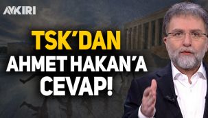 TSK'dan Ahmet Hakan'a açıklama