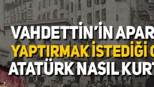 Vahdettin'in apartman yaptırmak istediği camiyi Atatürk nasıl kurtardı