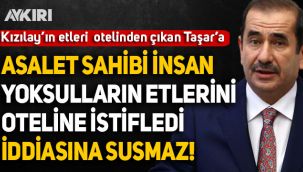 Ahmet Hakan'dan otelinden Kızılay'ın etleri çıkan AK Partili Taşar'a: Asaletten susmanın sırası mı?