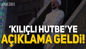 Ali Erbaş'tan kılıçlı hutbe açıklaması