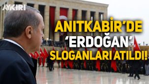 Anıtkabir'de 'Recep Tayyip Erdoğan' sloganı atıldı
