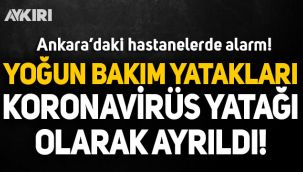 Ankara'da koronavirüs alarmı! Yatak sayısı arttırıldı