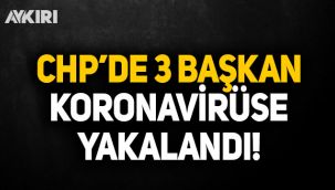 CHP'de 3 başkan koronavirüse yakalandı