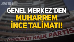 CHP Genel Merkezi'nden Muharrem İnce talimatı