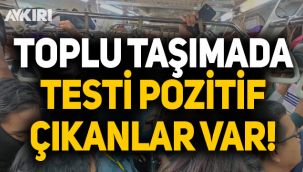 CHP'li vekilden şok iddia: Toplu taşıma araçlarında testi pozitif çıkanlar var