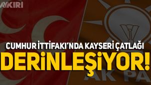 Cumhur İttifakı'nda kayseri krizi büyüyor!