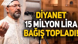 Diyanet İşleri, 15 milyon TL bağış topladı
