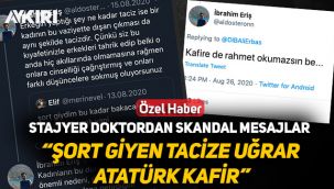 Doktor adayından skandal mesajlar, mini etek giyenlere tacize hak verdi, Atatürk'e kafir dedi