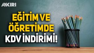 Eğitim ve öğretimde KDV oranına indirim yapıldı