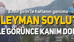 Emin Şirin: Süleyman Soylu'yu öyle görünce kanım dondu