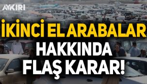 İkinci el otomobiller için flaş karar