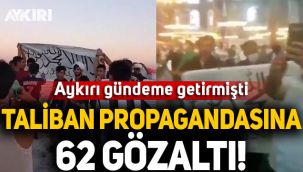 İstanbul'da Taliban propagandası yapanlara gözaltı!