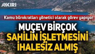 Kamu bürokratlarının yönetici olarak görev yaptığı MUÇEV, sahilleri ihalesiz kiralamış