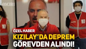 Kızılay'da Hamza Yerlikaya depremi, görevden alındı