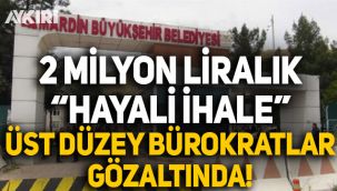 Mardin'de 2 milyon liralık hayali ihale ve çok sayıda yolsuzluk olayı için soruşturma açıldı