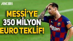 Messi'ye 350 milyon Euro maaş!
