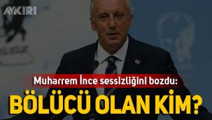 Muharrem İnce'den açıklama: Bölücü olan kim?