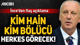 Muharrem İnce'den ilk açıklama: Kim hain, kim bölücü herkes görecek