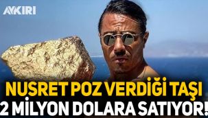Nusret, poz verdiği taşı 2 milyon dolara satıyor