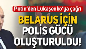 Putin, Belarus'ta kullanılmak üzere Lukeşenko için polis gücü oluşturdu!