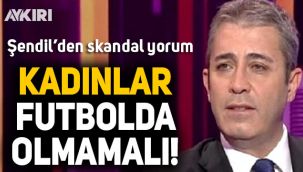Spor spikeri Melih Şendil'den tepki çeken yorum: Kadınlar futbolda olmamalı