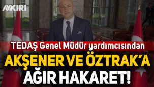 TEDAŞ genel müdür yardımcısından Akşener ve Öztrak'a hakaret