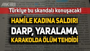 Türkiye'yi ayağa kaldıracak olay; Hamile kadına saldırı, karakolda tehdit!