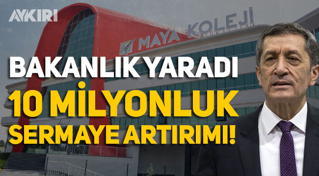 ziya selcuk bakan olmasindan sonra sahibi oldugu maya okullari sermayesini 10 milyon artirdi siyaset aykiri haber sitesi