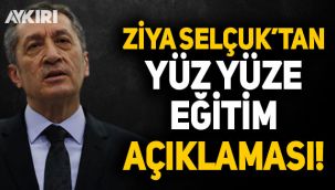 Ziya Selçuk'tan yüz yüze eğitim açıklaması