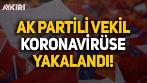 AK Parti Milletvekili Süleyman Karalar koronavirüse yakalandı