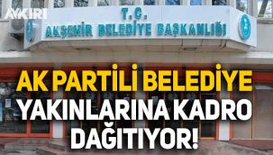AK Partili Akşehir Belediyesi yakınlarına kadro dağıtıyor!
