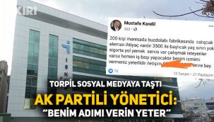 AK Partili yönetici: ''Benim ismimi verin işe başlayın''