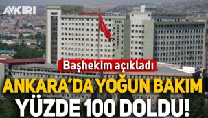 Ankara'da Gazi Üniversitesi Hastanesinin yoğun bakımları tamamen doldu