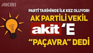 Cumhur İttifakı'ndan AKİT'e tepkiler gelmeye devam ediyor, AK Partili vekil AKİT için 
