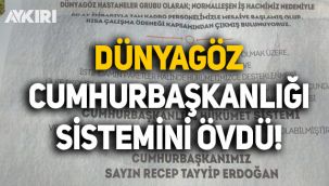 Dünyagöz, Cumhurbaşkanlığı sistemini övdü! 